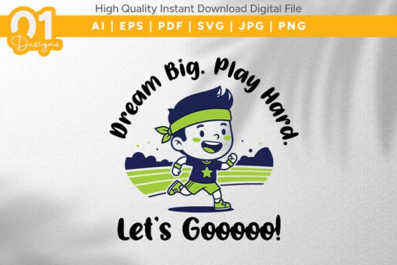 Dream Big Play Hard Kids SVG: Graphics for T-Shirt Designs