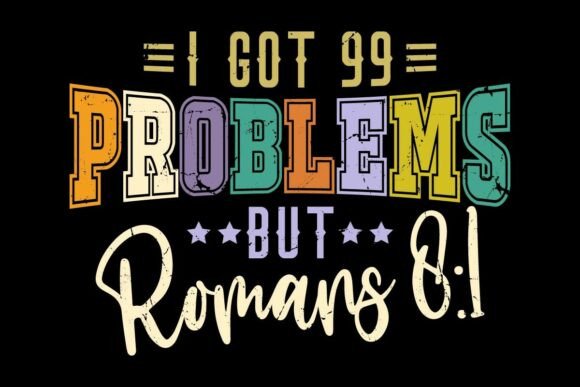 Reviewing I Got 99 Problems but Romans 8 1 Svg