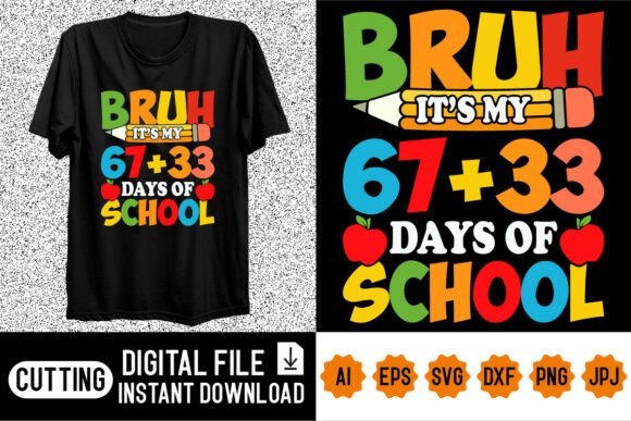 Reviewing the Bruh Its My 67 33 Days of School Tee