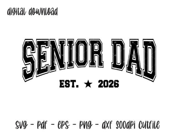 Senior Dad 2026 SVG: Graphics for T-Shirt Designs